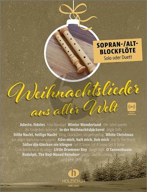 Weihnachtslieder aus aller Welt für Sopran- und Alt-Blockflöte (Die umfassende Sammlung für das Solo-, Duett- oder Gruppenspiel) (Buch mit Audio online)