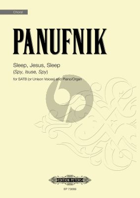Panufnik Sleep, Jesus, Sleep (Spy, Isuse, Spy) SATB or Unison Voices and Piano or Organ