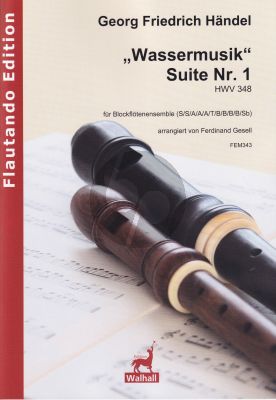 Handel Wassermusik Suite No. 1 HWV 348 Blockflötenorchester (SSAAATBBBBSb/Gb) (Partitur) (arr. Ferdinand Gesell)