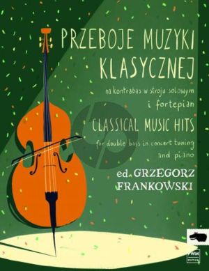 Classical Music Hits Double Bass and Piano (Solo Tuning) (edited by Grzegorz Frankowski)