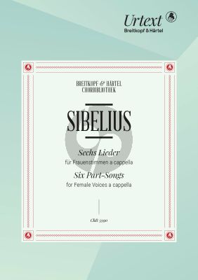 Sibelius 6 Lieder für Frauenstimmen (finnisch / Schwedisch) (herausgegeben von Sakari Ylivuori)