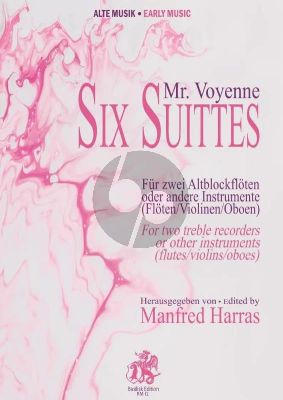 Voyenne 6 Suittes for 2 Melody Instruments (Treble Recorders, Flutes, Violins, Oboes) (Playing Score) (edited by Manfred Harras)