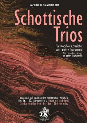 Album Schottische Trios fur Blockfloten, Streicher oder andere Instrumenten (Arrangiert von Raphael B. Meyer)