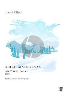 Kilpio 6 Winter Scenes for 2 Pianos (2022)