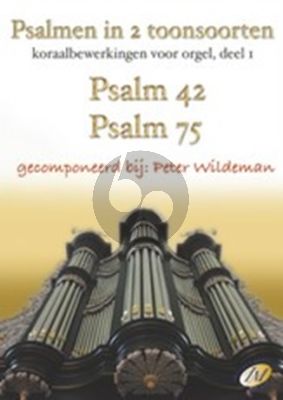Wildeman Koraalbewerkingen Vol.1 Psalmen in twee toonsoorten Psalm 42 - 75 voor Orgel