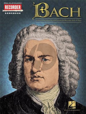 Bach Recorder Songbook - 18 classic Bach compositions arranged for recorder solo or duet (arranged by Leo Sevush)