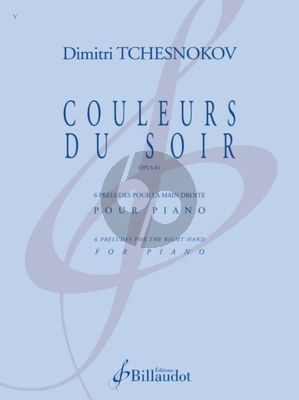 Tchesnokov Couleurs du soir Op. 81 6 Préludes pour piano main droite seule