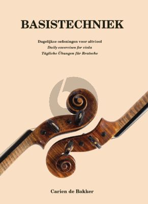 Carien Bakker Basistechniek Dagelijkse oefeningen voor ALTVIOOL (Basic Technique Daily exercises for VIOLA - Tagliche Ubungen fur BRATSCHE)