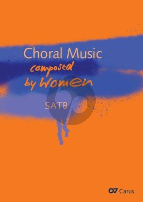 Choral Music Composed by Women SATB (with divisi) (47 Compositions) (edited by Franziska de Gilde, Mary Ellen Kitchens and Jan Schumacher)