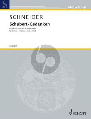 Schneider Schubert-Gedanken on texts by Friedrich Schiller (1759-1805) Baritone, Violin, Viola, Violoncello, Double Bass, Piano (Cycle based on lieder by Franz Schubert) (Score/Parts)