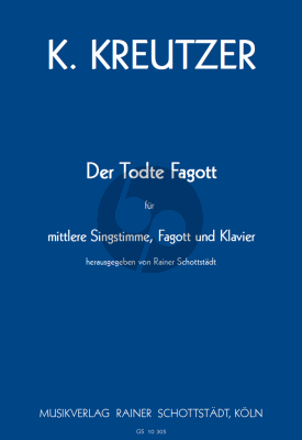 Kreutzer Der Todte Fagott fur Mittel Stimme (Bariton), Fagott und Klavier