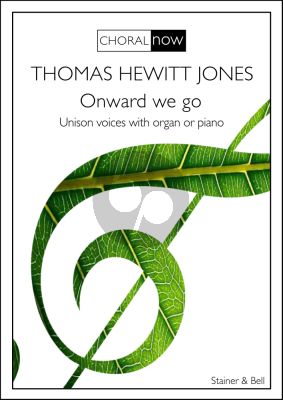 Hewitt Jones Onward We Go for Unison Voices, Organ or Piano (Words by Gordon Giles)