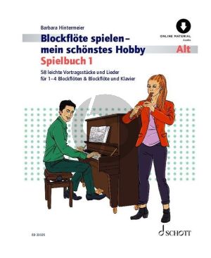 Hintermeier Blockflöte spielen - mein schönstes Hobby Spielbuch 1 (58 leichte Vortragsstücke und Lieder für 1-4 Blockflöten & Altblockflöte und Klavier) (Buch mit Audio online)