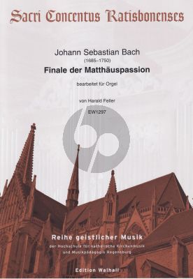 Bach Finale der Matthäuspassion fur Orgel (transkr. Harald Feller)