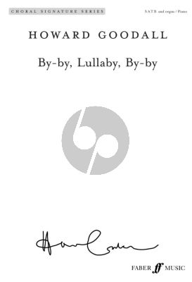 Goodall By-by, Lullaby, by-by SATB and Organ (or Piano)