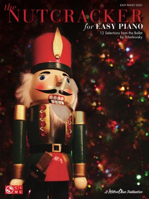 Tchaikovsky The Nutcracker Op. 71A for Easy Piano (12 Selections from the Ballet)