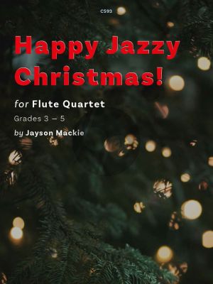 Mackie Happy Jazzy Christmas for Flute Quartet Score and Parts (Grades 3–5)