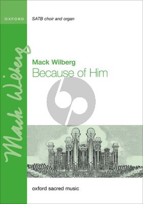 Wilberg Because of Him SATB and Organ