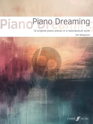 Wedgwood Piano Dreaming Piano solo (12 original piano pieces in a neoclassical style)