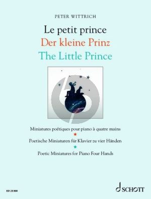 Wittrich Der kleine Prinz - The little Prince Piano 4 hds (Poetic Miniatures)