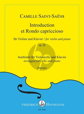 Saint-Saens Introduction et Rondo capriccioso OP. 28 für Violoncello und Klavier, op. 28 (original; Violine) (arr. Tobias Stosiek)