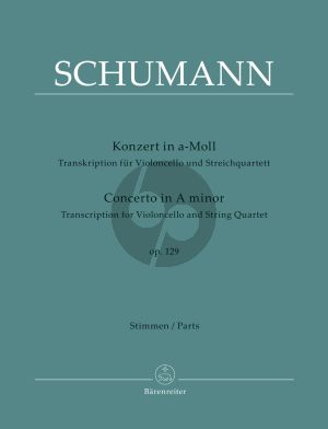 Schumann Concerto a-minor Op. 129 for Cello and String Quartet (Score/Parts) (transcr. by Kate Bennett Wadsworth)