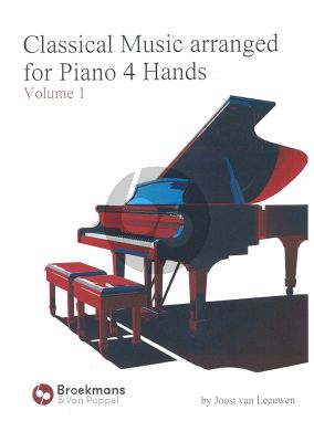 Leeuwen Classical Music arranged for Piano 4 Hands Vol.1 (Arr. Joost van Leeuwen)