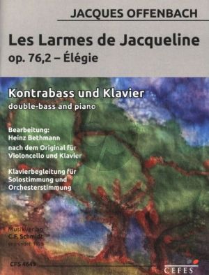 Offenbach Les larmes de Jacqueline Op. 76 No.2 - Élégie fur Kontrabass und Klavier (arr. Heinz Bethmann)