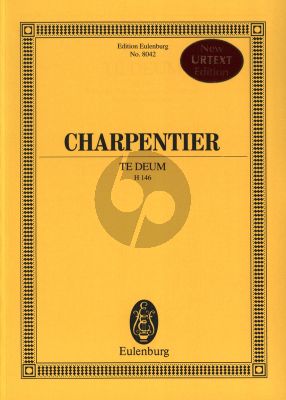Charpentier Te Deum H.146 Solists-SATB-Orch. Study Score (edited by Jean-Paul Montagnier) (Eulenburg)