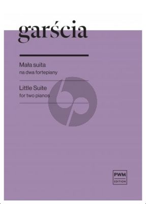 Garscia Little Suite  / Mala Suita Op.18 for 2 Piano's