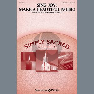 Sing Joy! Make A Beautiful Noise!