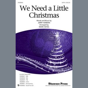 We Need A Little Christmas (from Mame) (arr. Mark Hayes)