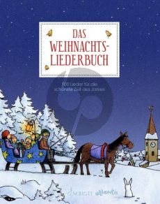 Das Weihnachtsliederbuch (100 Lieder für die schönste Zeit des Jahres)