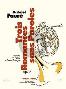 Faure 3 Romances sans Paroles Op.17 for Horn in F and Piano (Transcription Daniel Bourque)