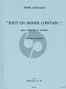 Dutilleux Tout un Monde Lointain pour Violoncelle et Orchestre (reduction violoncelle et piano)