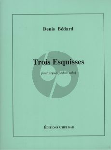 Bedard 3 Esquisses pour Orgue (Pédale Solo)