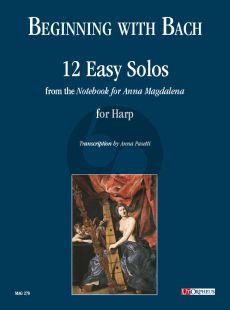 Beginning with Bach. 12 Easy Solos from the “Notebook for Anna Magdalena” for Harp (transcr. by Anna Pasetti)