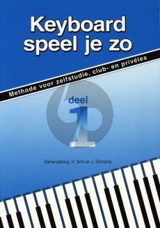 Smit Schrama Keyboard Speel je Zo vol.1 (Methode voor zelfstudie, club- en privéles)