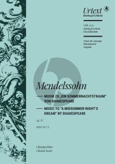 Mendelssohn Ein Sommernachtstraum op. 61 MWV M 13 Soli-Chor und Orchester (Chorpartitur) (herausgegeben von Christian Martin Schmidt)