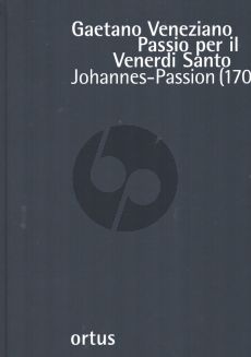 Veneziano Passio per il Venerdi Santo / Johannes-Passion (1702) Soli Chor zwei Violinen Viola und Basso continuo (Partitur) (Tobias Schwinger)