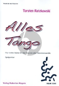 Ratzkowski Alles Tango fur 3 Gitarren (Ensemble) (Spielpartitur)