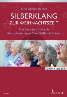 Silberklang zur Weihnachtszeit SAB Chor mit Klavier Chorleiterband (Das Seniorenchorbuch) (arr. Jutta Michel-Becher)