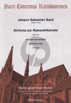 J.S. Bach Sinfonia zur Ratswahlkantate „Wir danken dir, Gott“ BWV 29 für Orgel Solo (Bearbeitet von Harald Feller)