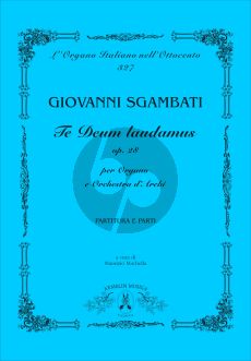 Sgambati Te Deum laudamus Op. 28 Organ and Strings (Score/Parts) (edited by Maurizio Machella)