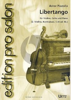 Piazzolla Libertango Violin-Violoncello-Piano (opt. 2nd Violin [Clar.Bb] and Double Bass) (arr. Uwe Rossler)