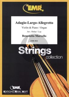 Marcello Adagio, Largo and Allegretto for Violin and Piano or Organ (Arranged by Branimir Slokar and André Luy)