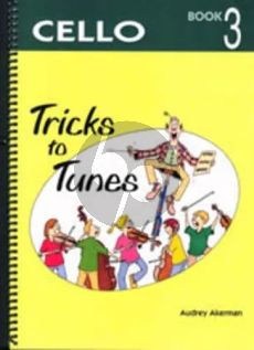 Akerman Tricks to Tunes Vol.3 Cello (for Group Tuition of Mixed String Instruments)