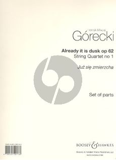 Gorecki String Quartet No.1 Op.62 Already it is Dusk Set of Parts