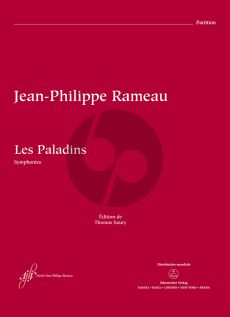 Rameau Les Paladins RCT 51 Comédie-ballet in three Acts Symphonies (Full Score) (edited by Thomas Soury)