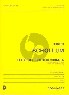 Schollum Elegie mit Unterbrechungen Op.130 4 Saxophonen (SATB) (Part./Stimmen)